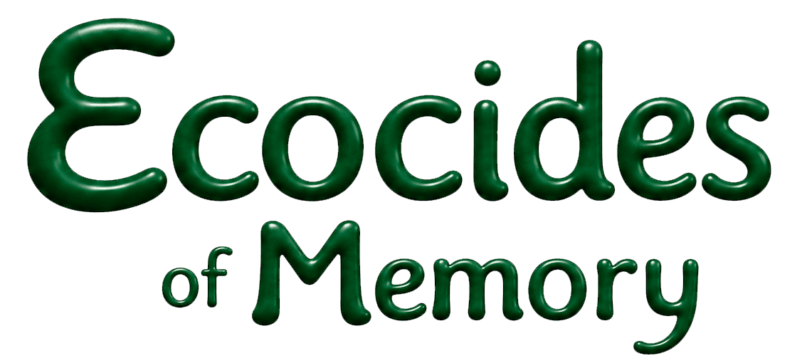 Ecocides of Memory